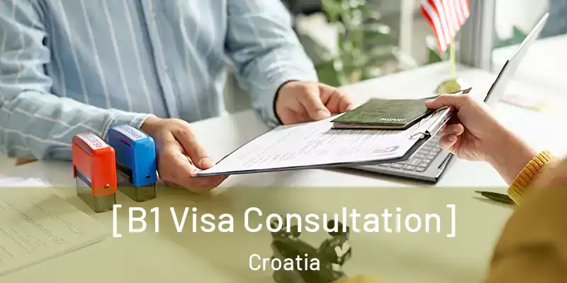  [B1 Visa Consultation] Croatia