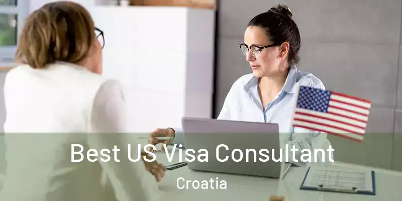  Best US Visa Consultant Croatia