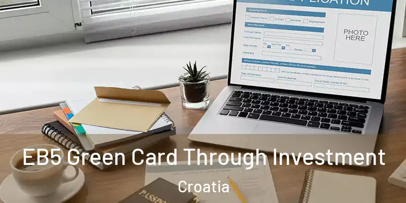  EB5 Green Card Through Investment Croatia