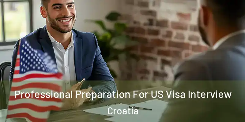  Professional Preparation For US Visa Interview Croatia