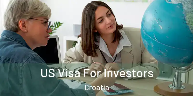  US Visa For Investors Croatia