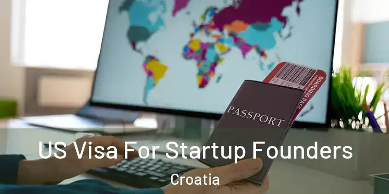  US Visa For Startup Founders Croatia