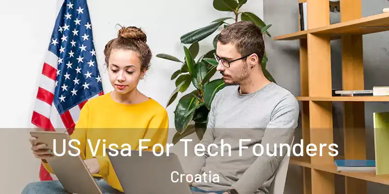  US Visa For Tech Founders Croatia