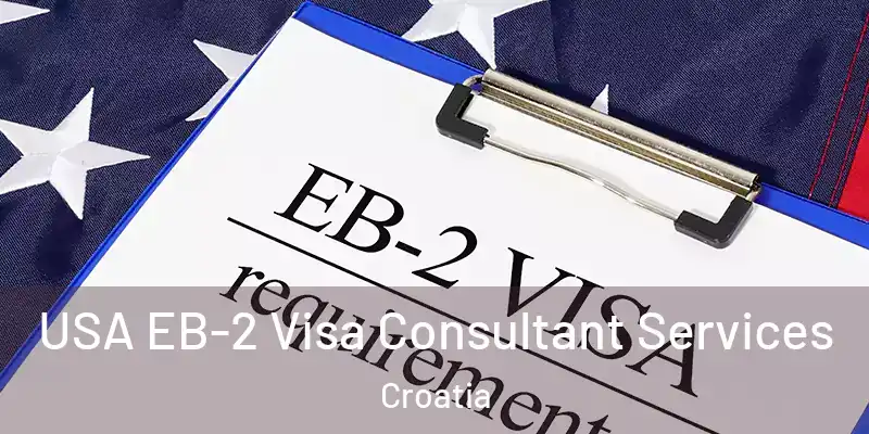  USA EB-2 Visa Consultant Services Croatia